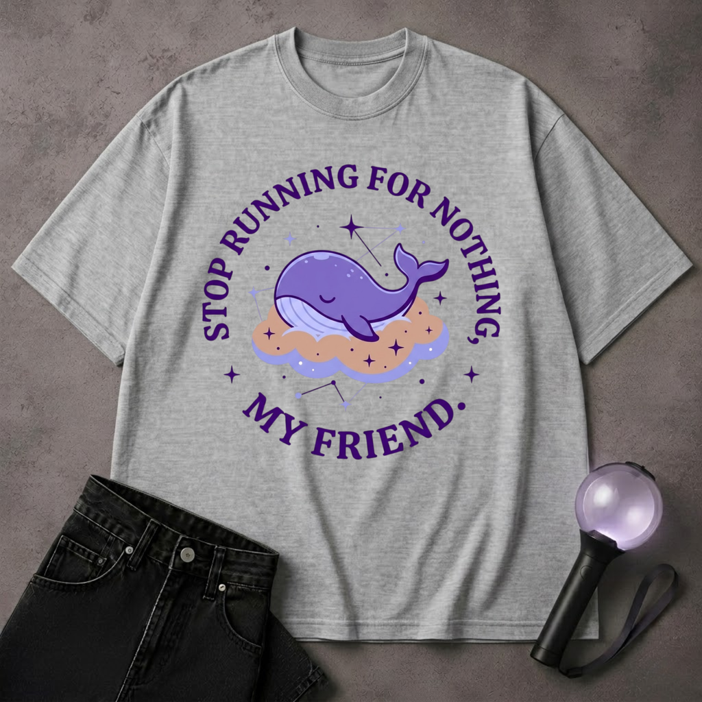Stop Running For Nothing My Friend BTS T-Shirt | BTS ARMY Shirt | Kpop Fan Tee